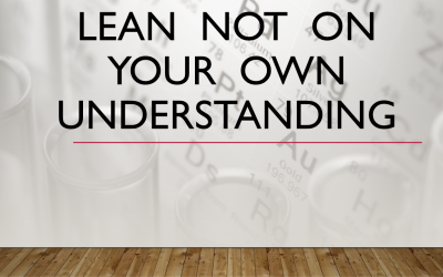 003 Lean Not on Your Own Understanding
